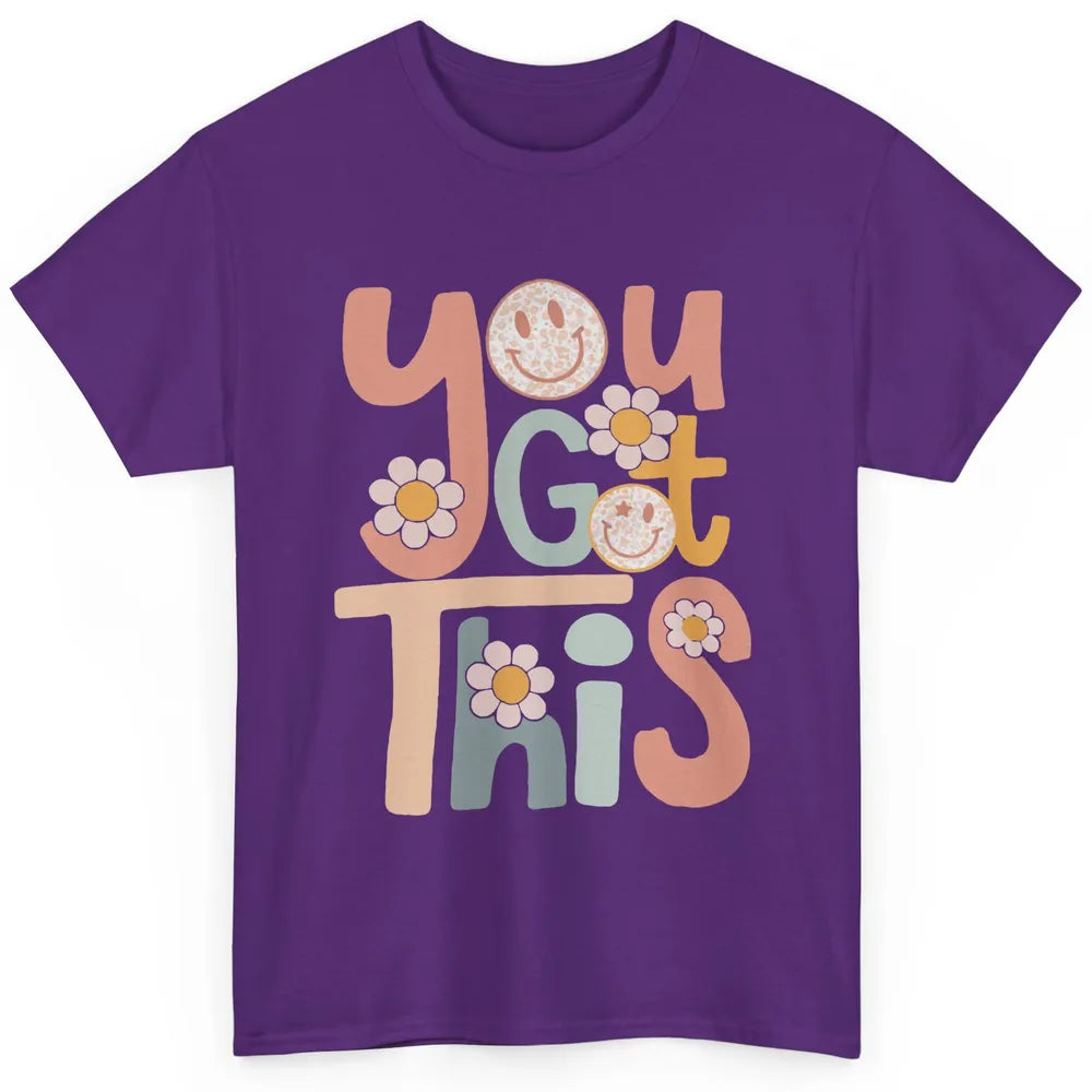 Motivational Testing Day Teacher You Got This Positive Mind Classic Unisex T-Shirt