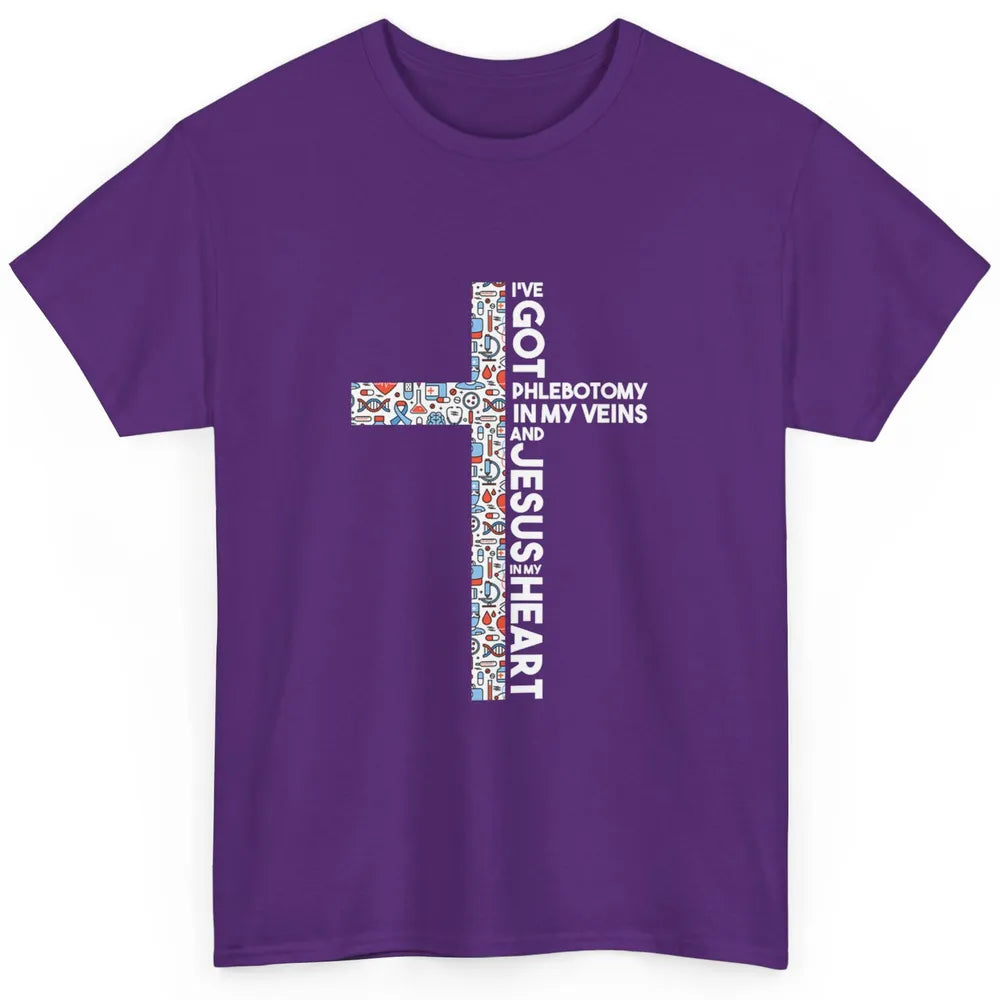 Phlebotomy In My Veins Phlebotomist Jesus Faith Cross Nurse Classic Unisex T-Shirt