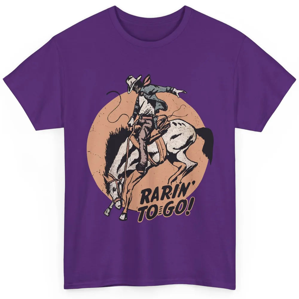 Retro Cowboy Rarin' To Go Western Country Cowgirl Horses Classic Unisex T-Shirt