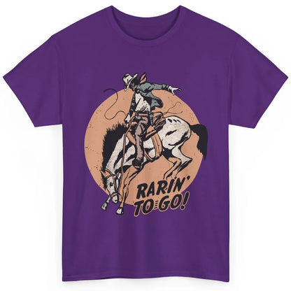 Retro Cowboy Rarin' To Go Western Country Cowgirl Horses Classic Unisex T-Shirt