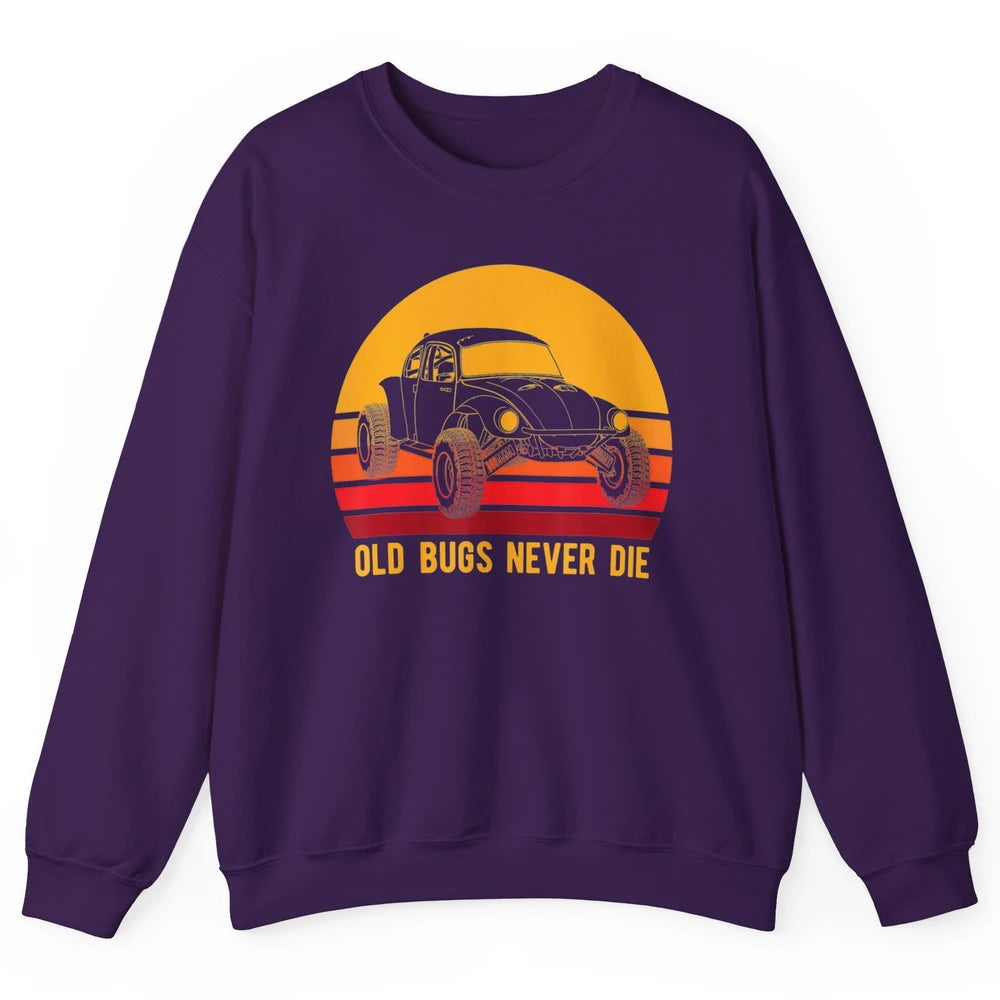 Old Bugs Never Die Retro 70s Mud Rider UTV ATV SXS Offroad Unisex Crewneck Sweatshirt