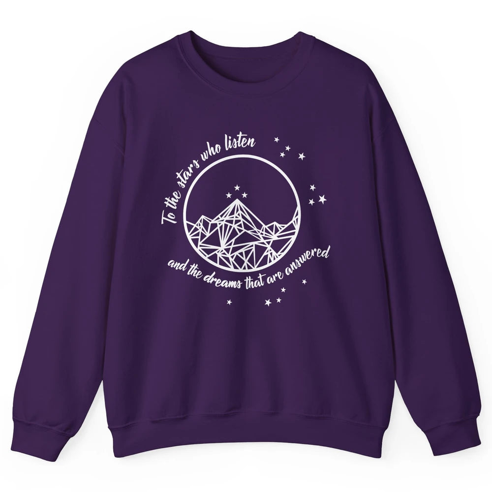 Night To The Stars Who Listen And Dreams That Are Answered Unisex Crewneck Sweatshirt