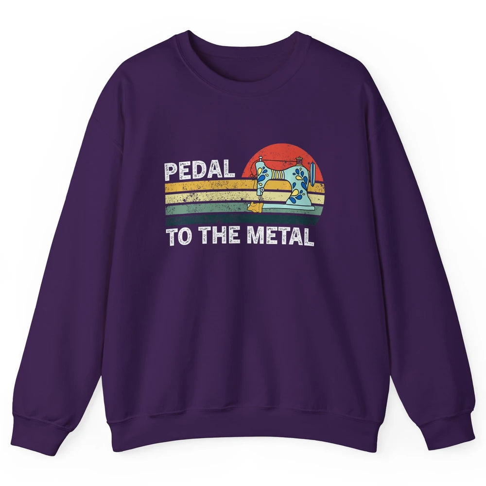 Pedal To The Metal Sewing Machine Quilter Quilting Vintage Unisex Crewneck Sweatshirt