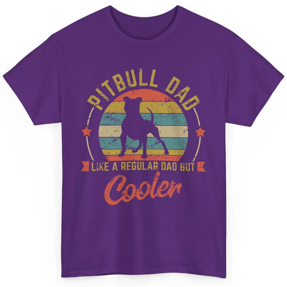 Retro Pitbull Dad Like Regular But Cooler Dog Papa Life Pet Classic Unisex T-Shirt