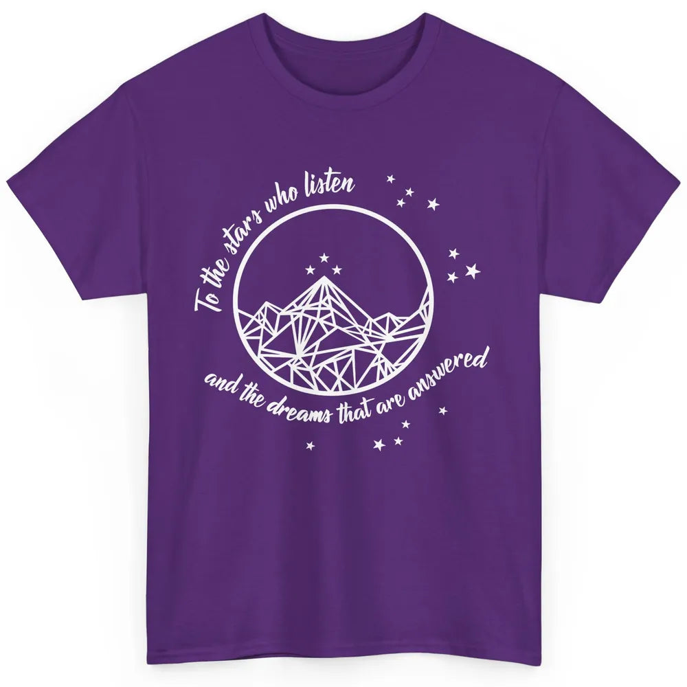 Night To The Stars Who Listen And Dreams That Are Answered Classic Unisex T-Shirt