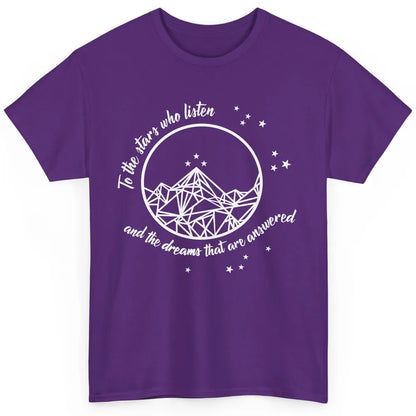 Night To The Stars Who Listen And Dreams That Are Answered Classic Unisex T-Shirt