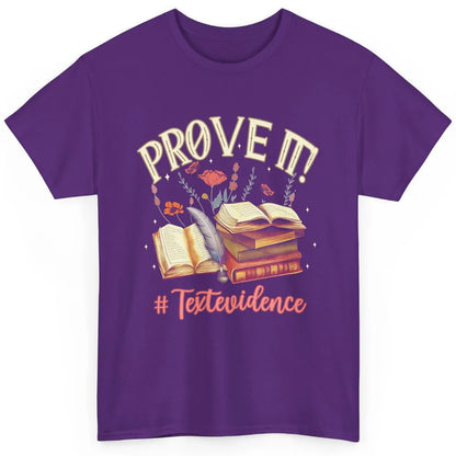 Prove It Reading Teacher Text Evidence Vintage Bookish Books Classic Unisex T-Shirt