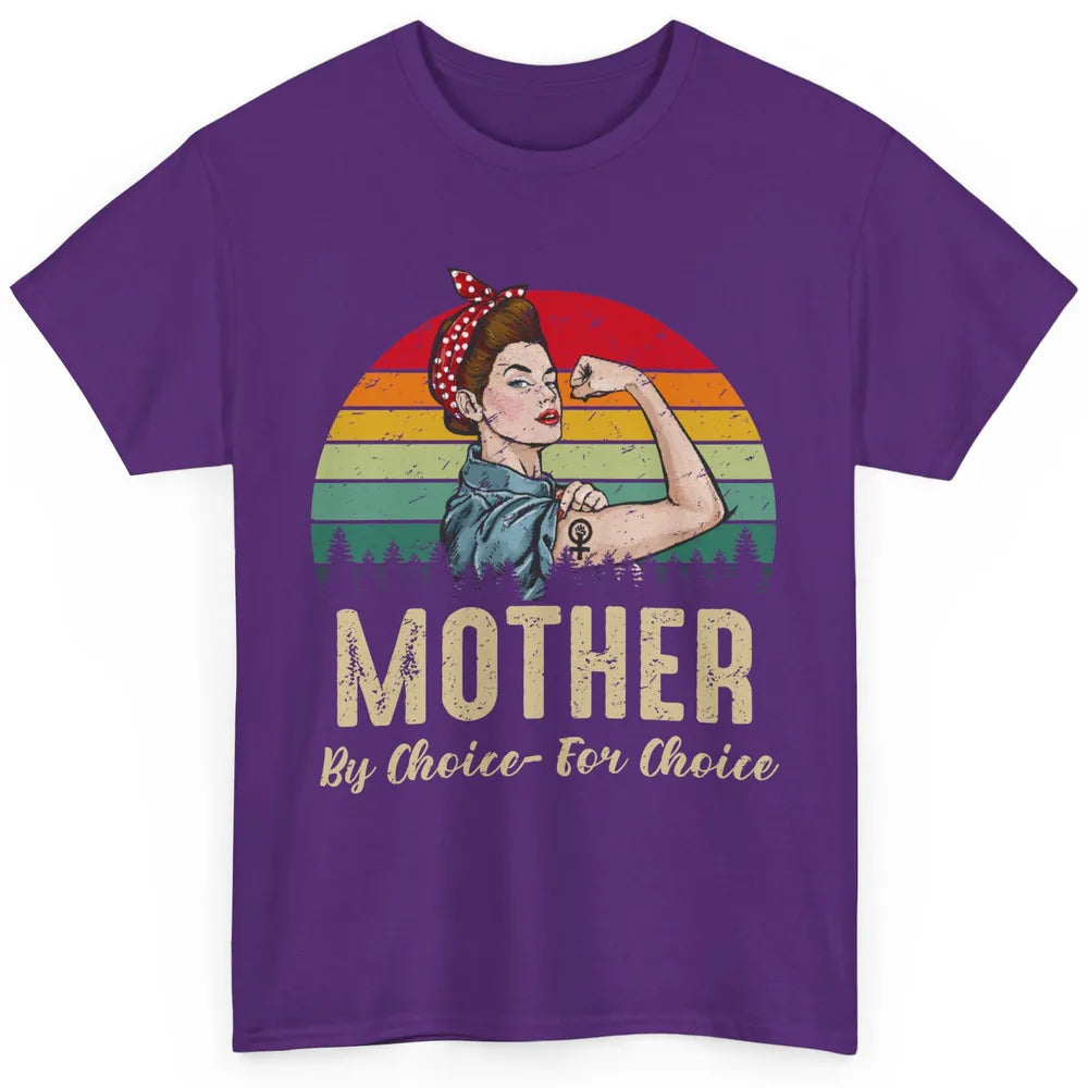 Mother By Choice For Choice Women's Power Feminist Rights Classic Unisex T-Shirt