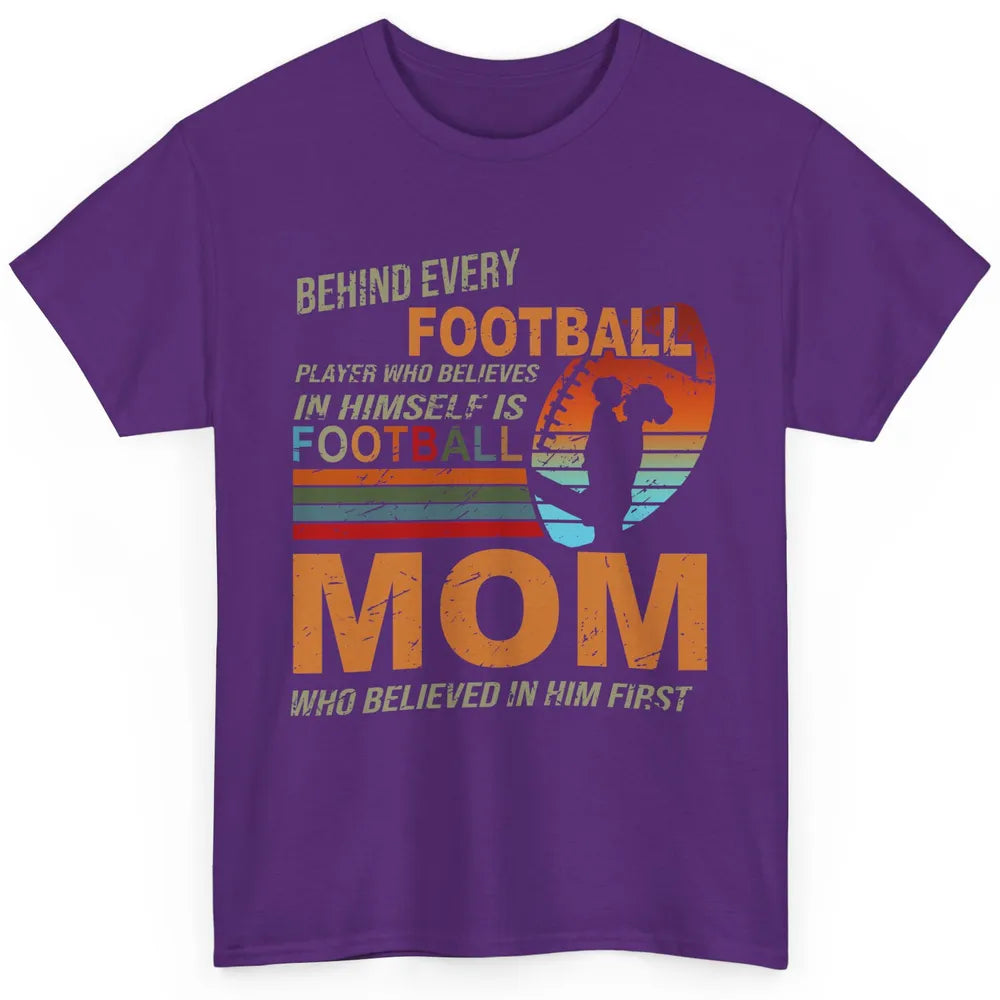 Retro Football Mom Behind Every Football Player Is A Mom Classic Unisex T-Shirt