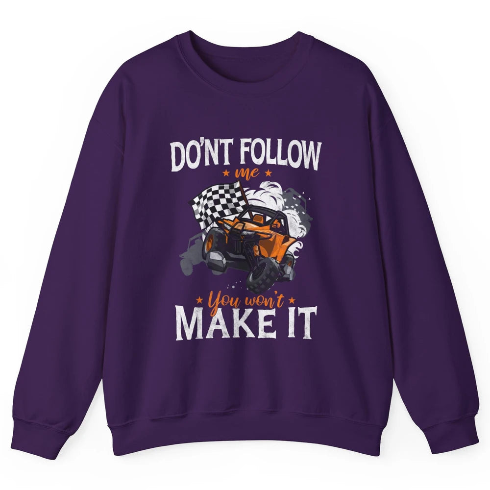 Retro Dont Follow Me Mud Ride Dirty UTV SXS Rider Offroad Unisex Crewneck Sweatshirt