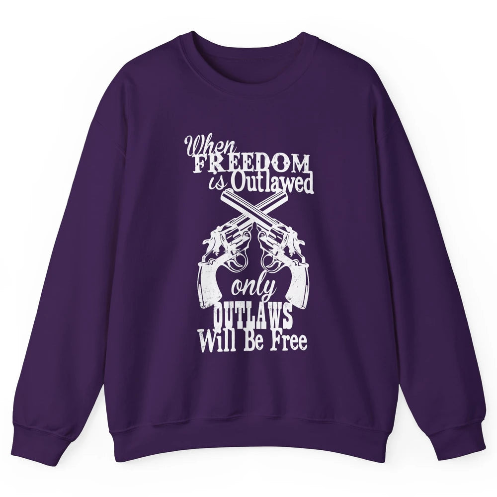 Outlaws Will Be Free Western Country Cowboy Rodeo Gun Retro Unisex Crewneck Sweatshirt