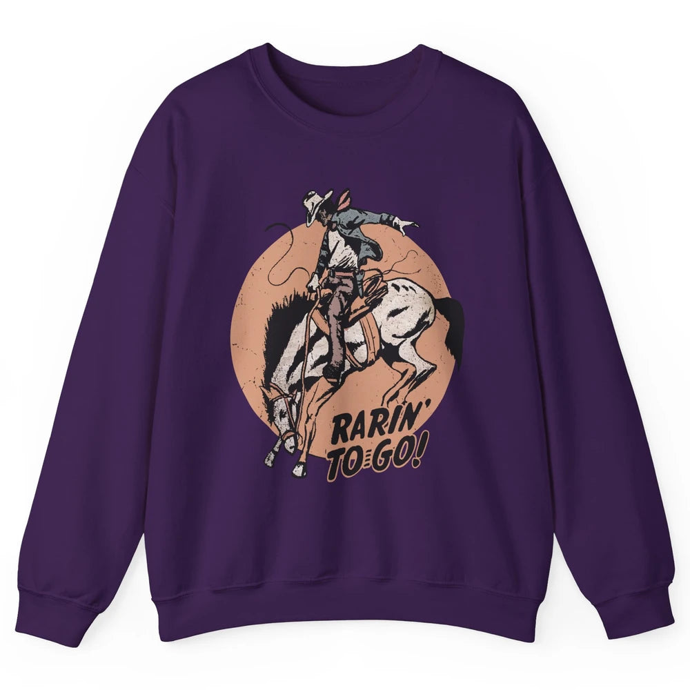 Retro Cowboy Rarin' To Go Western Country Cowgirl Horses Unisex Crewneck Sweatshirt