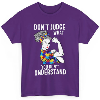 Autism Mom Don't Judge What You Don't Understand Strong Mom Classic Unisex T-Shirt