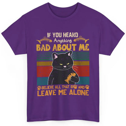 Retro Halloween Black Cat If You Heard Anything Bad About Me Classic Unisex T-Shirt