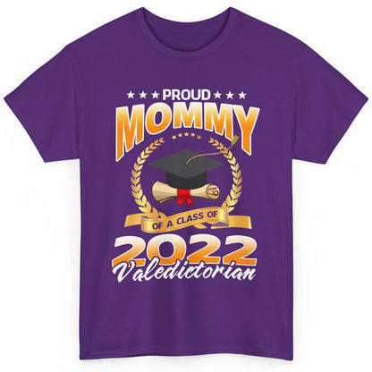 Proud Mommy Of A Class Of 2022 Valedictorian Graduation Gift Classic Unisex T-Shirt