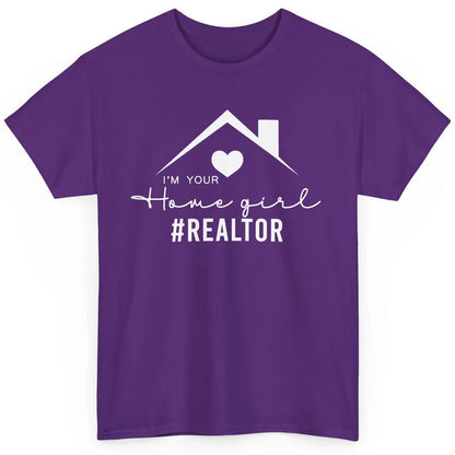 Realtor I'm Your Home Girl Real Estate Housing Investment Classic Unisex T-Shirt