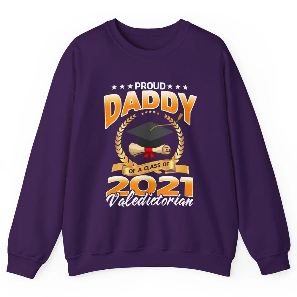 Proud Daddy Of A Class Of 2021 Valedictorian Graduate Gift Unisex Crewneck Sweatshirt