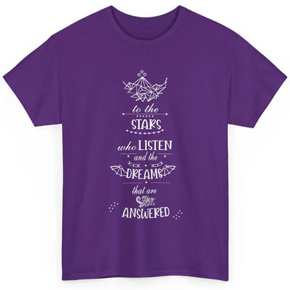 Night To The Stars Who Listen And Dreams That Are Answered Classic Unisex T-Shirt