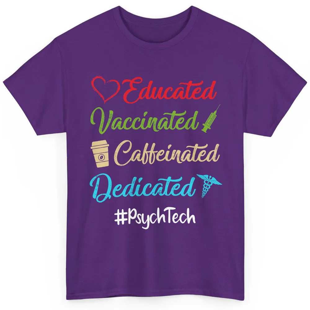 Retro Funny Psych Tech Educated Vaccinated Dedicated Gift Classic Unisex T-Shirt