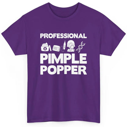Professional Pimple Popper Dermatology Nurse Skincare Tools Classic Unisex T-Shirt