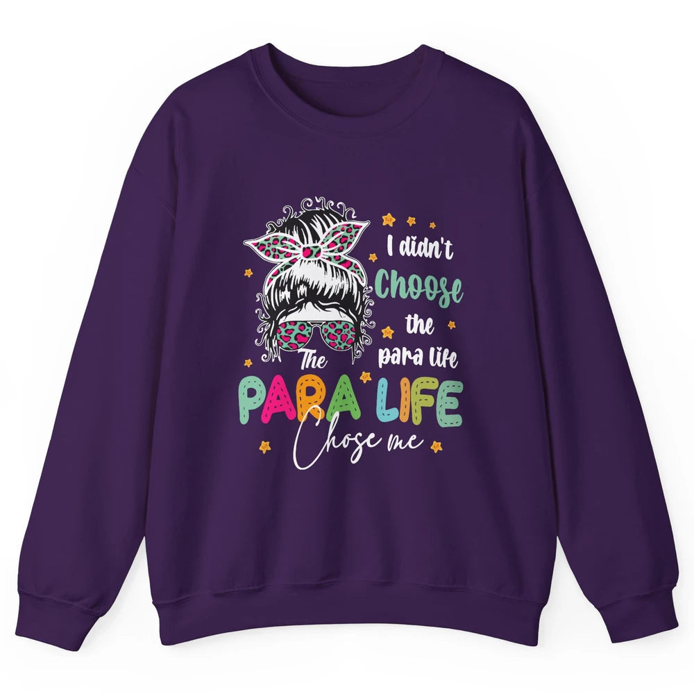 Para Squad I Didn't Choose The Para Life Para Life Choose Me Unisex Crewneck Sweatshirt