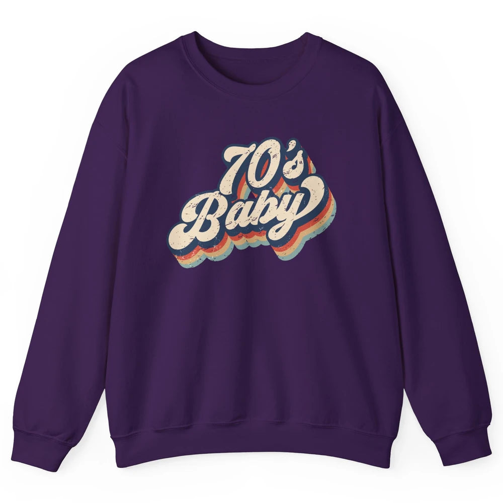 Retro 70s Baby In The 70s 1970s Born Vintage Birthday Day Unisex Crewneck Sweatshirt