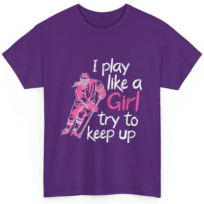 Pink Watercolor Ice Hockey Player Like Girl Try To Keep Up Classic Unisex T-Shirt