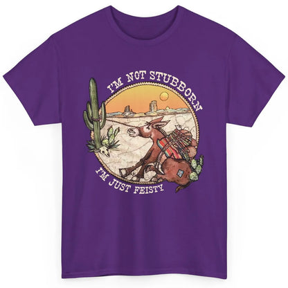 Retro Desert Western I'm Not Stubborn I'm Just Feisty Classic Unisex T-Shirt