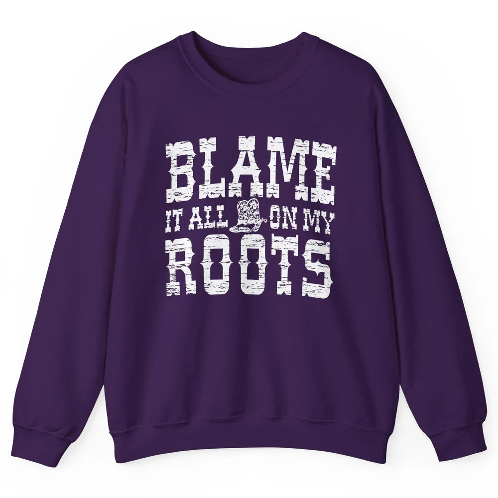 Retro Cowboy Boots Hat Blame It On My Roots Western Cowgirls Unisex Crewneck Sweatshirt