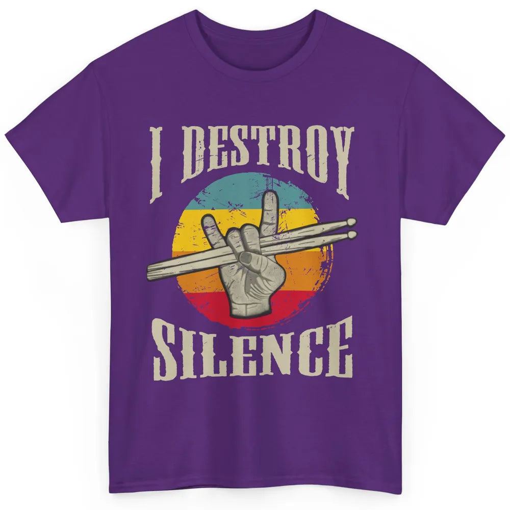 Retro Drummer I Destroy Silence Drumsticks Drumming Lovers Classic Unisex T-Shirt