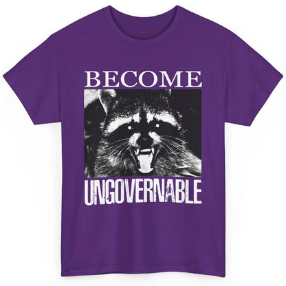 Funny Raccoon Become Ungovernable Sarcastic Trashed Panda Classic Unisex T-Shirt