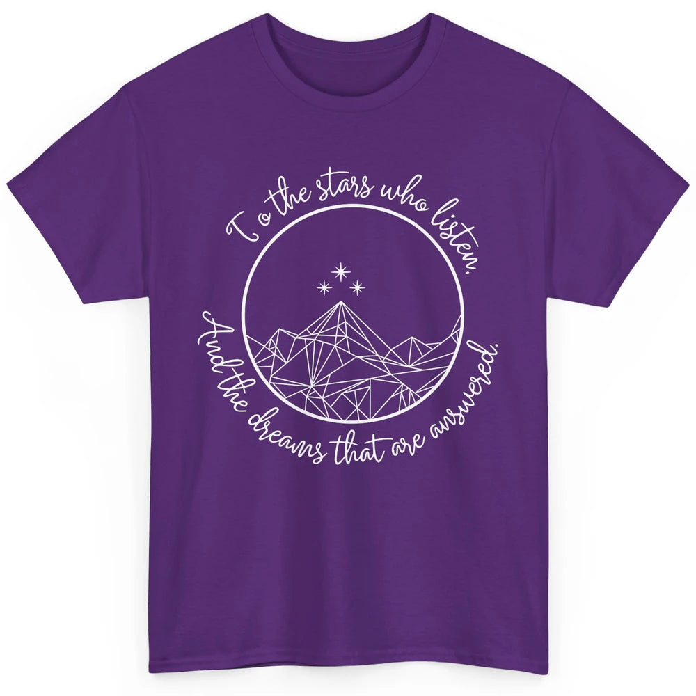 Night To The Stars Who Listen And Dreams That Are Answered Classic Unisex T-Shirt