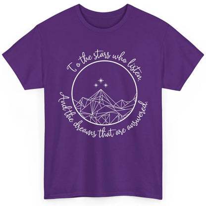 Night To The Stars Who Listen And Dreams That Are Answered Classic Unisex T-Shirt