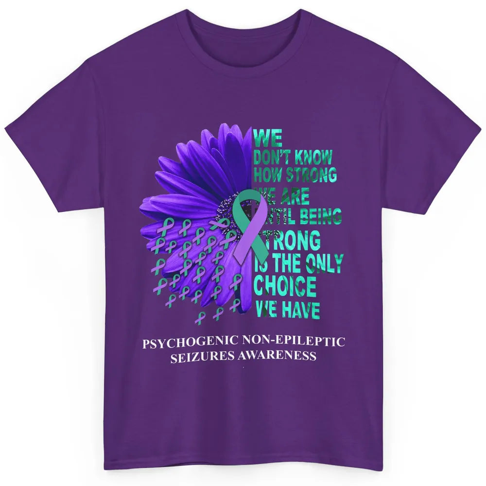 PNES Awareness We Don't Know How Strong Purple Teal Ribbon Classic Unisex T-Shirt