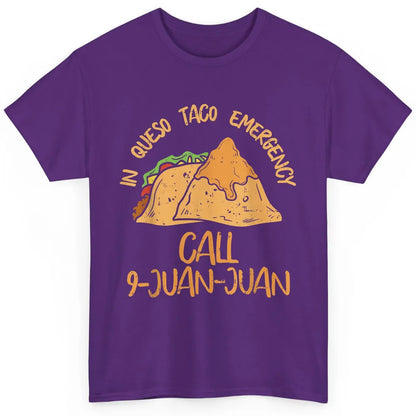 Queso Emergency Call 9 Juan Juan Taco Cinco De Mayo Fiesta Classic Unisex T-Shirt