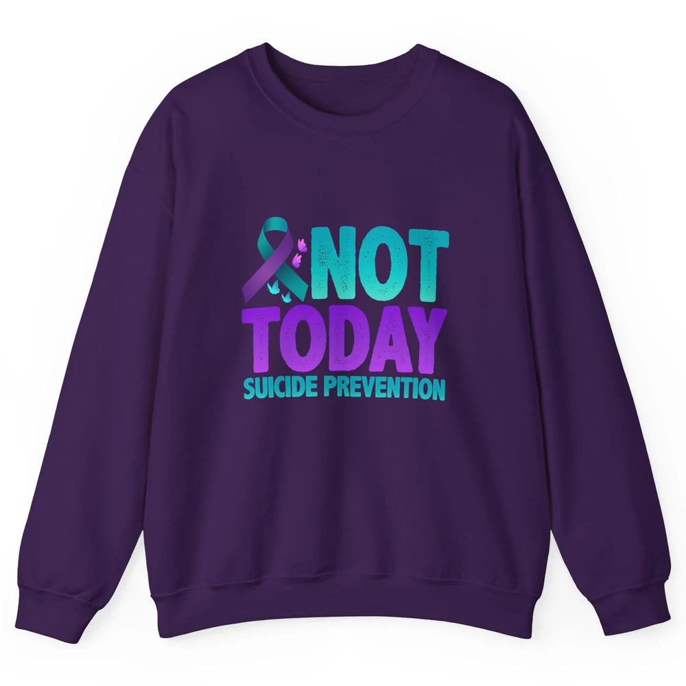 Not Today Ribbon Support Warrior Suicide Prevention Month Unisex Crewneck Sweatshirt