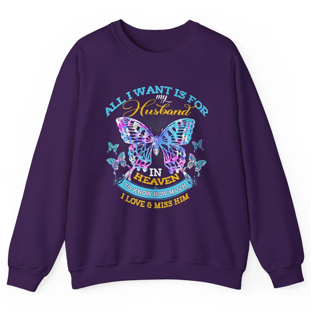 My Husband In Heaven Know I Love Miss Him Butterfly Faith Unisex Crewneck Sweatshirt