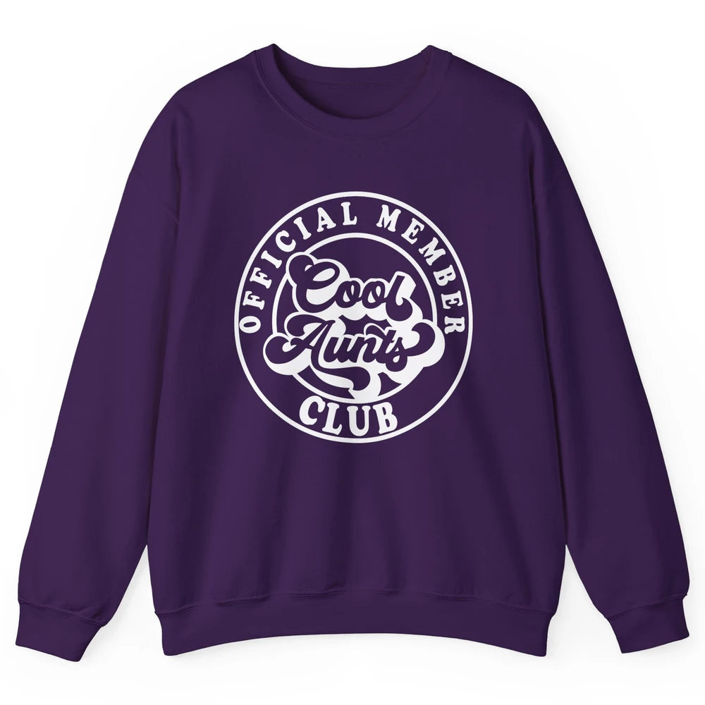 Official Member Cool Aunts Club Funny Auntie Sister Gift Unisex Crewneck Sweatshirt