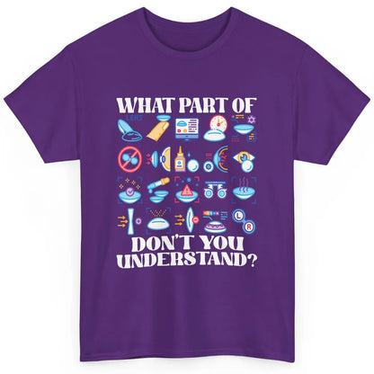 Optician What Part Not Understand Optometrist Ophthalmology Classic Unisex T-Shirt