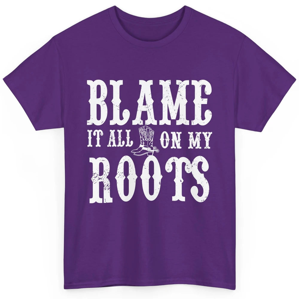 Retro Cowboy Boots Hat Blame It On My Roots Western Cowgirls Classic Unisex T-Shirt