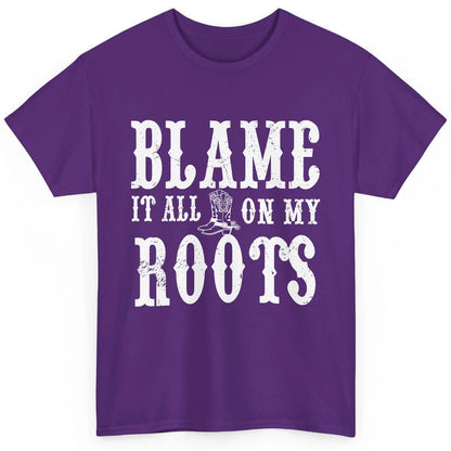 Retro Cowboy Boots Hat Blame It On My Roots Western Cowgirls Classic Unisex T-Shirt