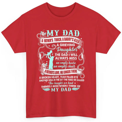 My Dad In Heaven Memories Daughter Son Loss Dad Fathers Day Classic Unisex T-Shirt