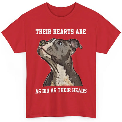 Pitbull Hearts Are As Big As Their Heads Pittie Mom Dad Classic Unisex T-Shirt