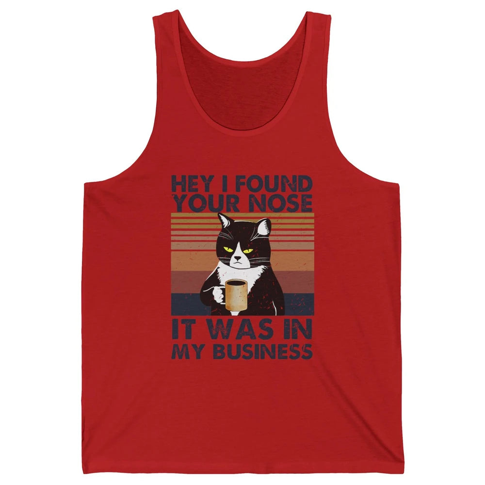 Retro Black Cat I Found Your Nose In My Business Sarcastic Unisex Jersey Tank