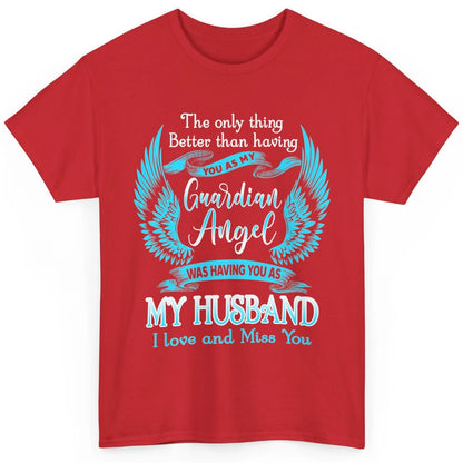 My Husband Is Guardian Angel Heaven Wings Love and Miss You Classic Unisex T-Shirt