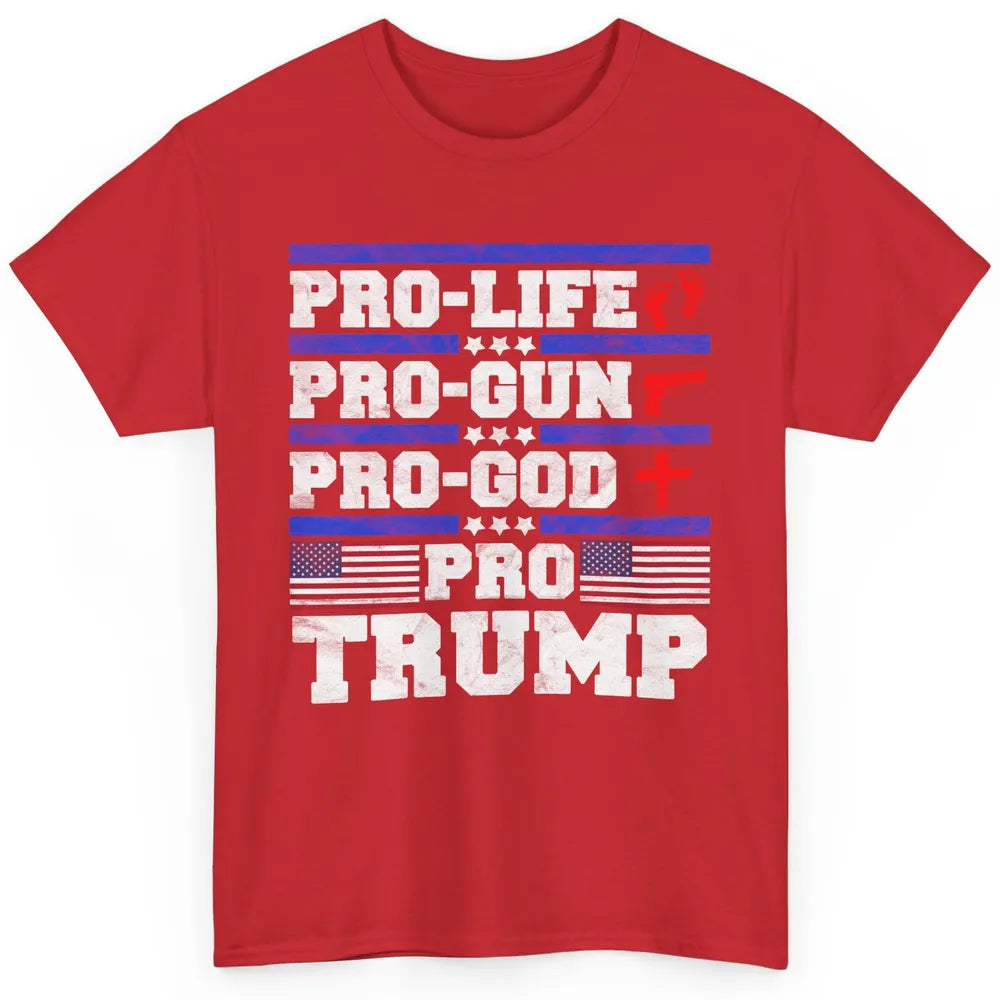 Pro Life Pro Gun Pro God Pro Trump Liberal Donald Trump Vote Classic Unisex T-Shirt