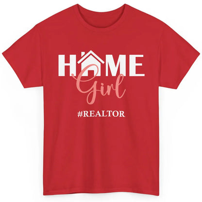 Realtor I'm Your Home Girl Real Estate Housing Investment Classic Unisex T-Shirt