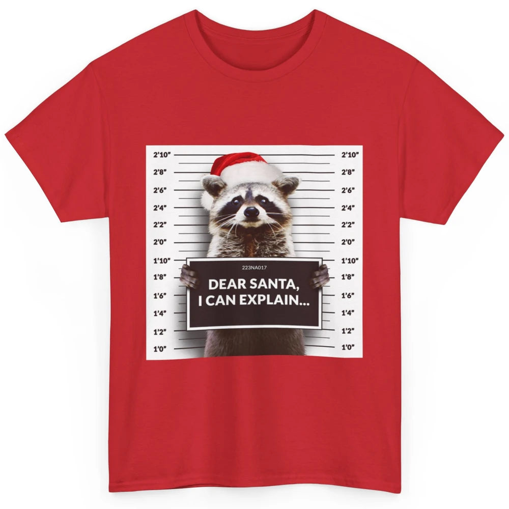 Funny Dear Santa I Can Explain Raccoon Xmas Merry Christmas Classic Unisex T-Shirt