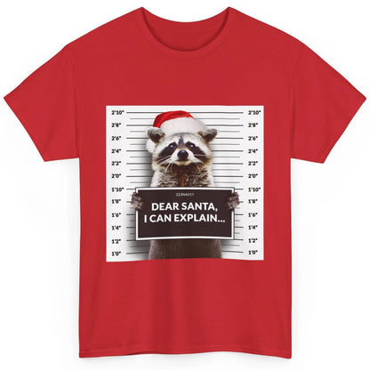Funny Dear Santa I Can Explain Raccoon Xmas Merry Christmas Classic Unisex T-Shirt