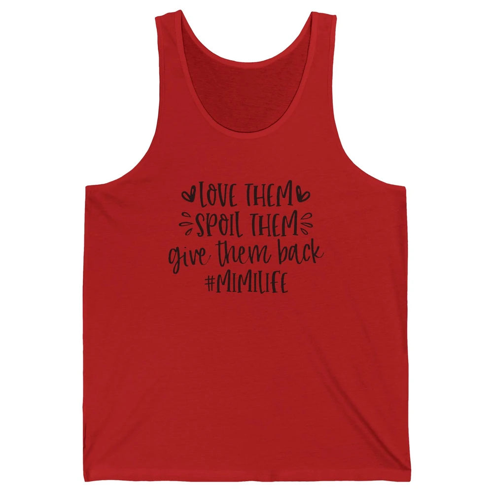 Mimi Life Love Them Spoil Them Give Them Grandma Mothers Day Unisex Jersey Tank